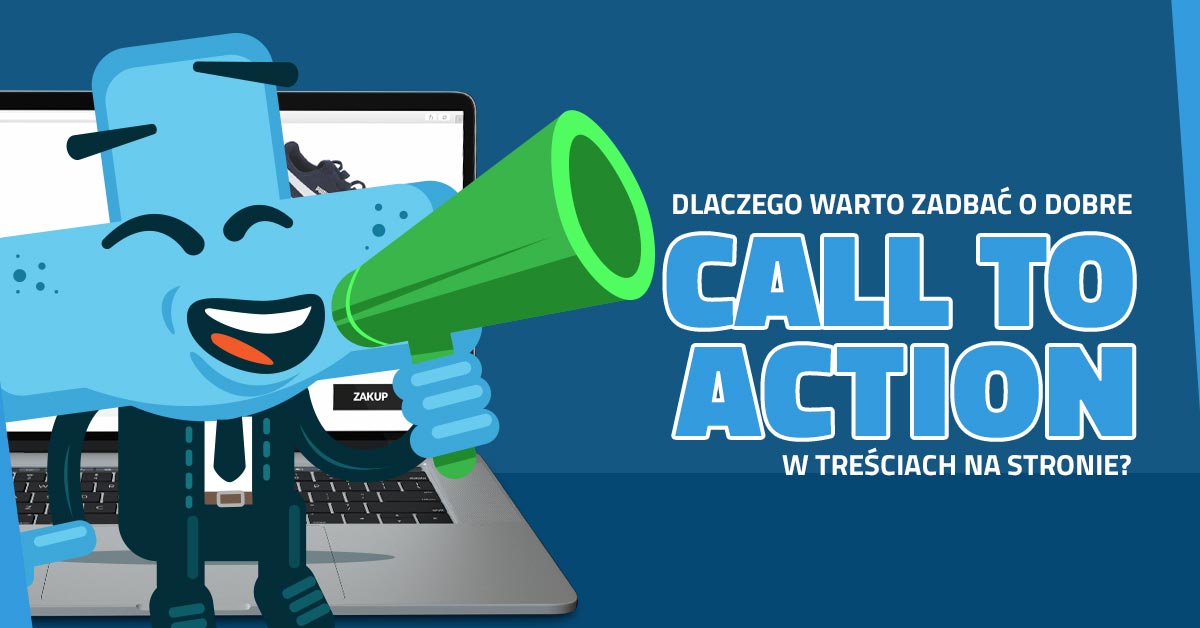 Dlaczego Warto Zadbać O Dobre Call To Action W Treściach Na Stronie 8019