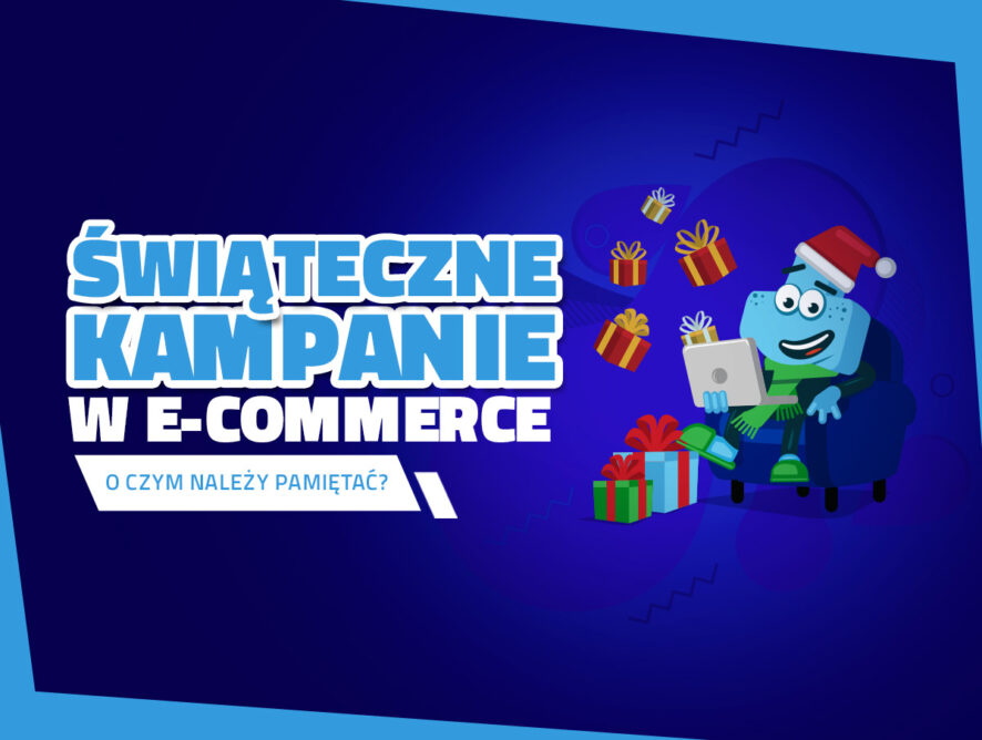 Świąteczne kampanie w e-commerce – o czym należy pamiętać?